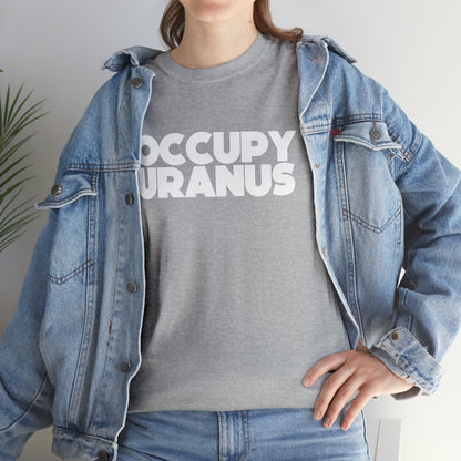 OCCUPY URANUS - Unisex Heavy Cotton Tee