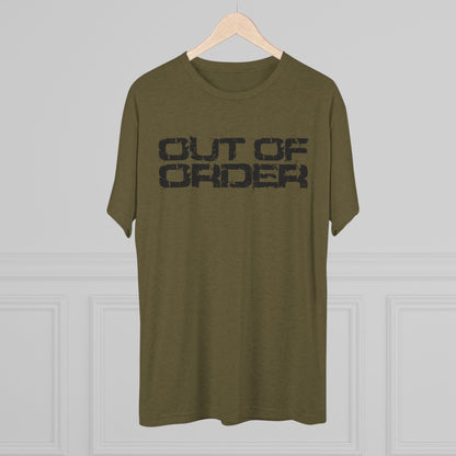 OUT OF ORDER - BLACK - Unisex Tri-Blend Crew Tee