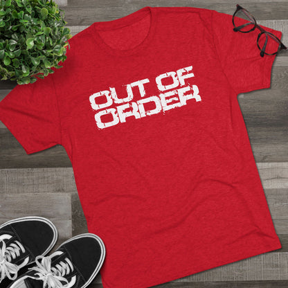 OUT OF ORDER - WHITE - Unisex Tri-Blend Crew Tee
