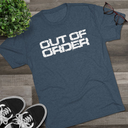 OUT OF ORDER - WHITE - Unisex Tri-Blend Crew Tee