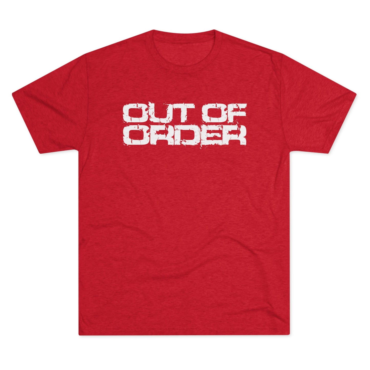 OUT OF ORDER - WHITE - Unisex Tri-Blend Crew Tee