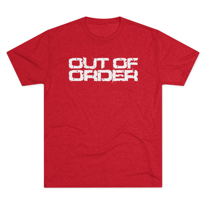 OUT OF ORDER - WHITE - Unisex Tri-Blend Crew Tee