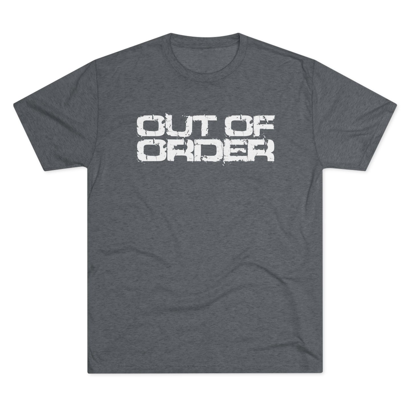 OUT OF ORDER - WHITE - Unisex Tri-Blend Crew Tee