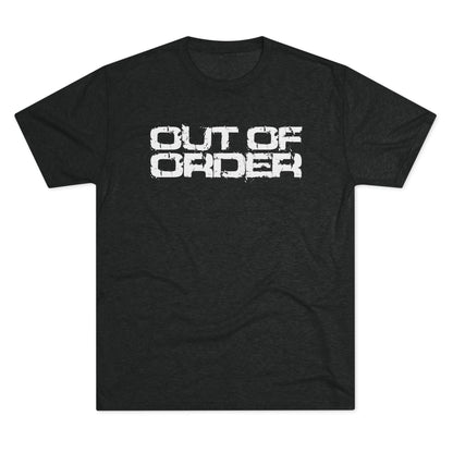 OUT OF ORDER - WHITE - Unisex Tri-Blend Crew Tee