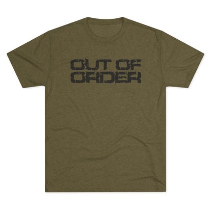 OUT OF ORDER - BLACK - Unisex Tri-Blend Crew Tee