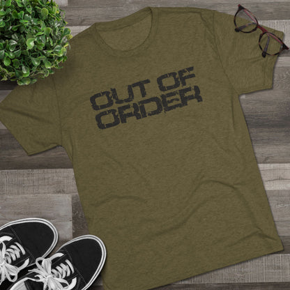 OUT OF ORDER - BLACK - Unisex Tri-Blend Crew Tee
