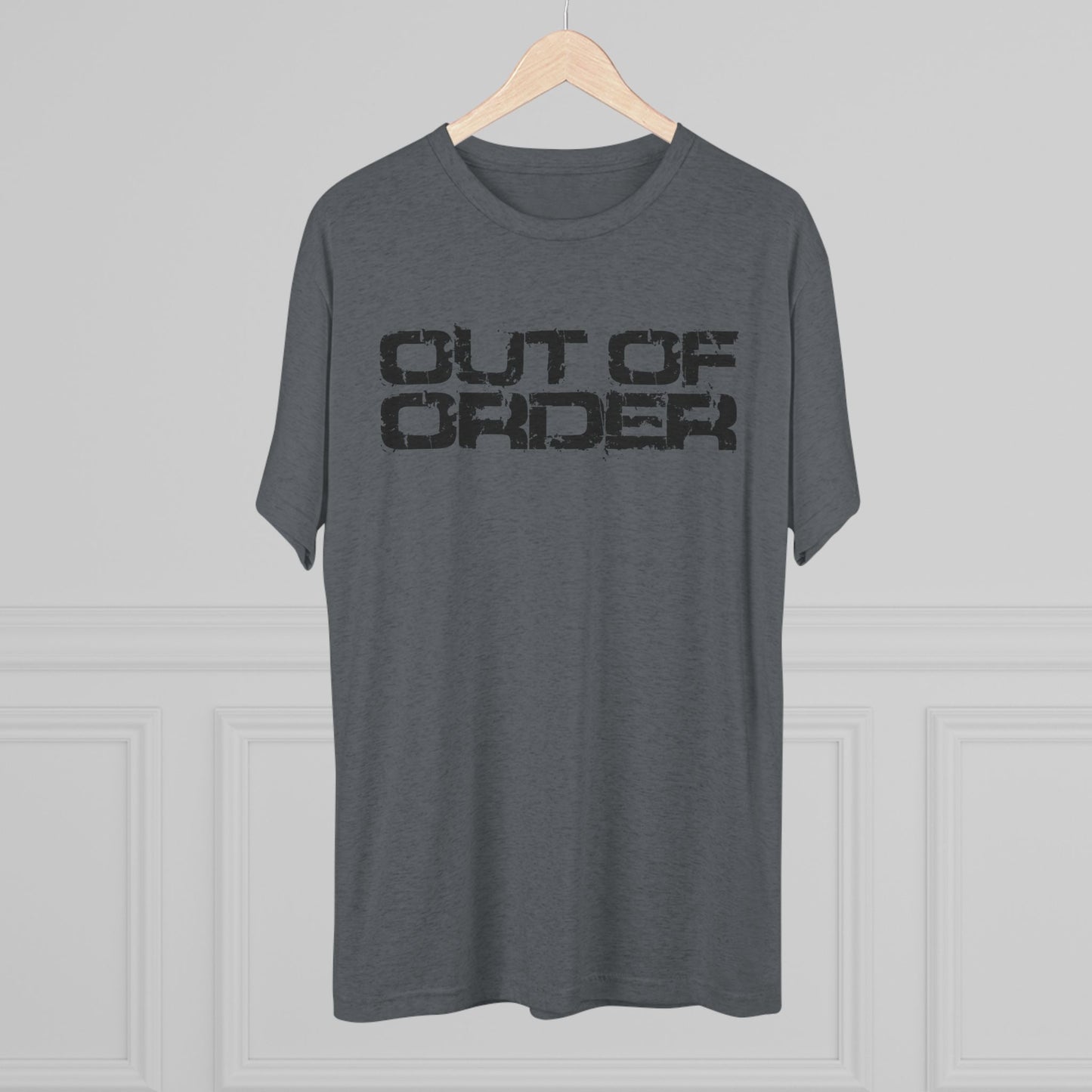 OUT OF ORDER - BLACK - Unisex Tri-Blend Crew Tee